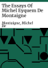 The_essays_of_Michel_Eyquem_de_Montaigne
