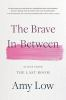 The_brave_in-between