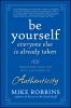 Be_yourself__everyone_else_is_already_taken