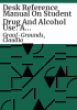 Desk_reference_manual_on_student_drug_and_alcohol_use