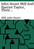 John_Stuart_Mill_and_Harriet_Taylor__their_correspondence__and_subsequent_marriage