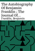 The_autobiography_of_Benjamin_Franklin___The_journal_of_John_Woolman___Fruits_of_solitude