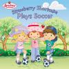 Strawberry_Shortcake_plays_soccer