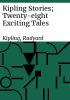 Kipling_stories__twenty-eight_exciting_tales