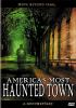 America_s_most_haunted_town