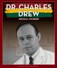 Dr__Charles_Drew__medical_pioneer
