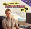 What_does_the_school_nurse_do_