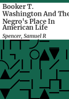 Booker_T__Washington_and_the_Negro_s_place_in_American_life