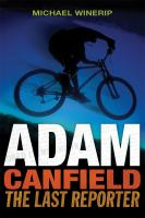 Adam_Canfield__the_last_reporter