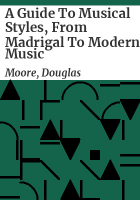 A_guide_to_musical_styles__from_madrigal_to_modern_music
