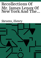 Recollections_of_Mr__James_Lenox_of_New_York_and_the_formation_of_his_library