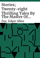 Stories__twenty-eight__thrilling_tales_by_the_master_of_suspense__Edgar_Allan_Poe