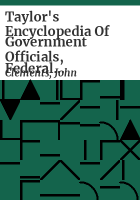 Taylor_s_encyclopedia_of_Government_officials__Federal_and_State