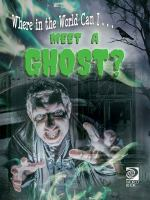 Where_in_the_world_can_I_____meet_a_ghost_