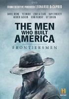 The_Men_Who_Built_America__Frontiersmen
