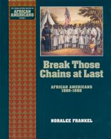 Break_those_chains_at_last--African_Americans__1860-1880