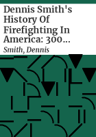 Dennis_Smith_s_History_of_firefighting_in_America