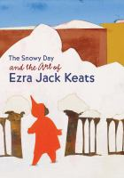 The_snowy_day_and_the_art_of_Ezra_Jack_Keats